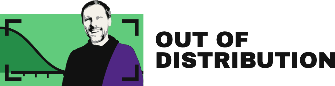 Out of Distribution Out of Distribution