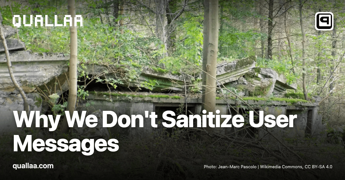 Why We Don't Sanitize User Messages — title set over the Maginot Line